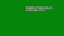 Get Ebooks Trial Emotion Code: How to Release Your Trapped Emotions for Abundant Health, Love and
