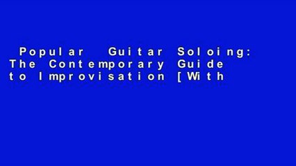Popular  Guitar Soloing: The Contemporary Guide to Improvisation [With CD]  E-book