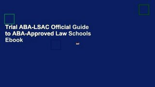 Trial ABA-LSAC Official Guide to ABA-Approved Law Schools Ebook