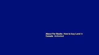 About For Books  How to buy Land in Canada  Unlimited