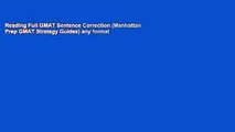 Reading Full GMAT Sentence Correction (Manhattan Prep GMAT Strategy Guides) any format