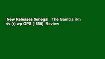 New Releases Senegal   The Gambia rkh r/v (r) wp GPS (1550)  Review