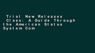 Trial New Releases  Class: A Guide Through the American Status System Complete