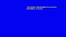 Full version  Biochemistry For Dummies, 2nd Edition  Unlimited