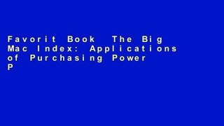 Favorit Book  The Big Mac Index: Applications of Purchasing Power Parity Unlimited acces Best