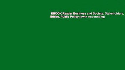 EBOOK Reader Business and Society: Stakeholders, Ethics, Public Policy (Irwin Accounting)