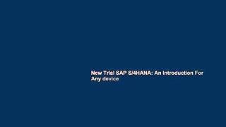 New Trial SAP S/4HANA: An Introduction For Any device