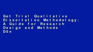 Get Trial Qualitative Dissertation Methodology: A Guide for Research Design and Methods D0nwload