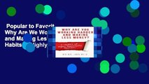 Popular to Favorit  Why Are We Working Harder and Making Less Money?: 11 Habits of Highly