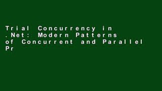 Trial Concurrency in .Net: Modern Patterns of Concurrent and Parallel Programming Ebook