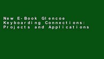 New E-Book Glencoe Keyboarding Connections: Projects and Applications, Student Edition (Johnson: