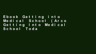 Ebook Getting into Medical School (Arco Getting Into Medical School Today) Full