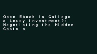 Open Ebook Is College a Lousy Investment?: Negotiating the Hidden Costs of Higher Education online