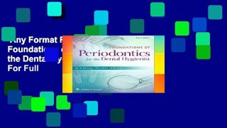 Any Format For Kindle  Foundations of Periodontics for the Dental Hygienist  For Full