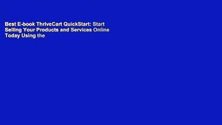 Best E-book ThriveCart QuickStart: Start Selling Your Products and Services Online Today Using the
