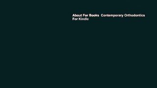 About For Books  Contemporary Orthodontics  For Kindle
