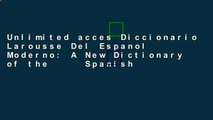 Unlimited acces Diccionario Larousse Del Espanol Moderno: A New Dictionary of the     Spanish