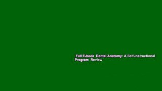 Full E-book  Dental Anatomy: A Self-instructional Program  Review
