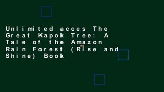 Unlimited acces The Great Kapok Tree: A Tale of the Amazon Rain Forest (Rise and Shine) Book