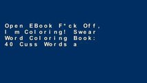 Open EBook F*ck Off, I m Coloring! Swear Word Coloring Book: 40 Cuss Words and Insults to Color