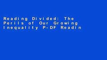 Reading Divided: The Perils of Our Growing Inequality P-DF Reading