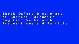 Ebook Oxford Dictionary of Current Idiomatic English: Verbs with Prepositions and Particles v. 1