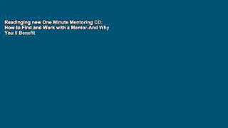 Readinging new One Minute Mentoring CD: How to Find and Work with a Mentor-And Why You ll Benefit