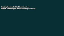 Readinging new Mobile Marketing: How Mobile Technology is Revolutionizing Marketing,