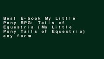 Best E-book My Little Pony RPG: Tails of Equestria (My Little Pony Tails of Equestria) any format