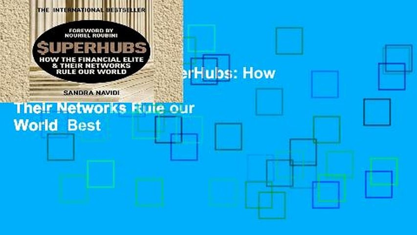 About For Books  SuperHubs: How the Financial Elite and Their Networks Rule our World  Best