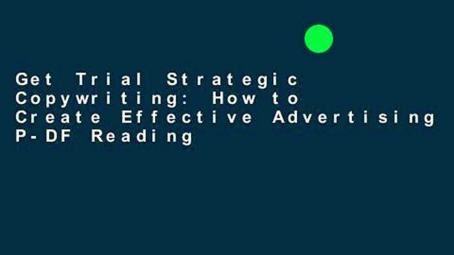 Get Trial Strategic Copywriting: How to Create Effective Advertising P-DF Reading