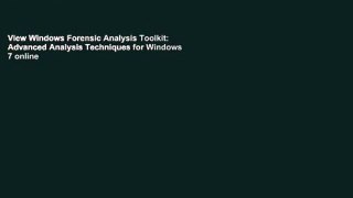 View Windows Forensic Analysis Toolkit: Advanced Analysis Techniques for Windows 7 online