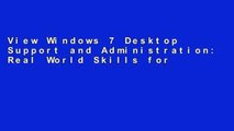 View Windows 7 Desktop Support and Administration: Real World Skills for Mcitp Certification and