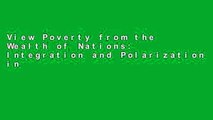 View Poverty from the Wealth of Nations: Integration and Polarization in the Global Economy Since