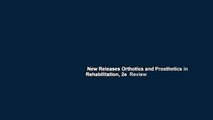 New Releases Orthotics and Prosthetics in Rehabilitation, 2e  Review