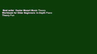 Best seller  Doctor Mozart Music Theory Workbook for Older Beginners: In-Depth Piano Theory Fun