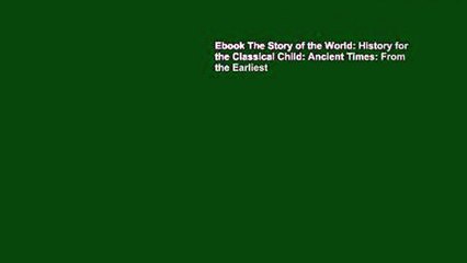 Ebook The Story of the World: History for the Classical Child: Ancient Times: From the Earliest