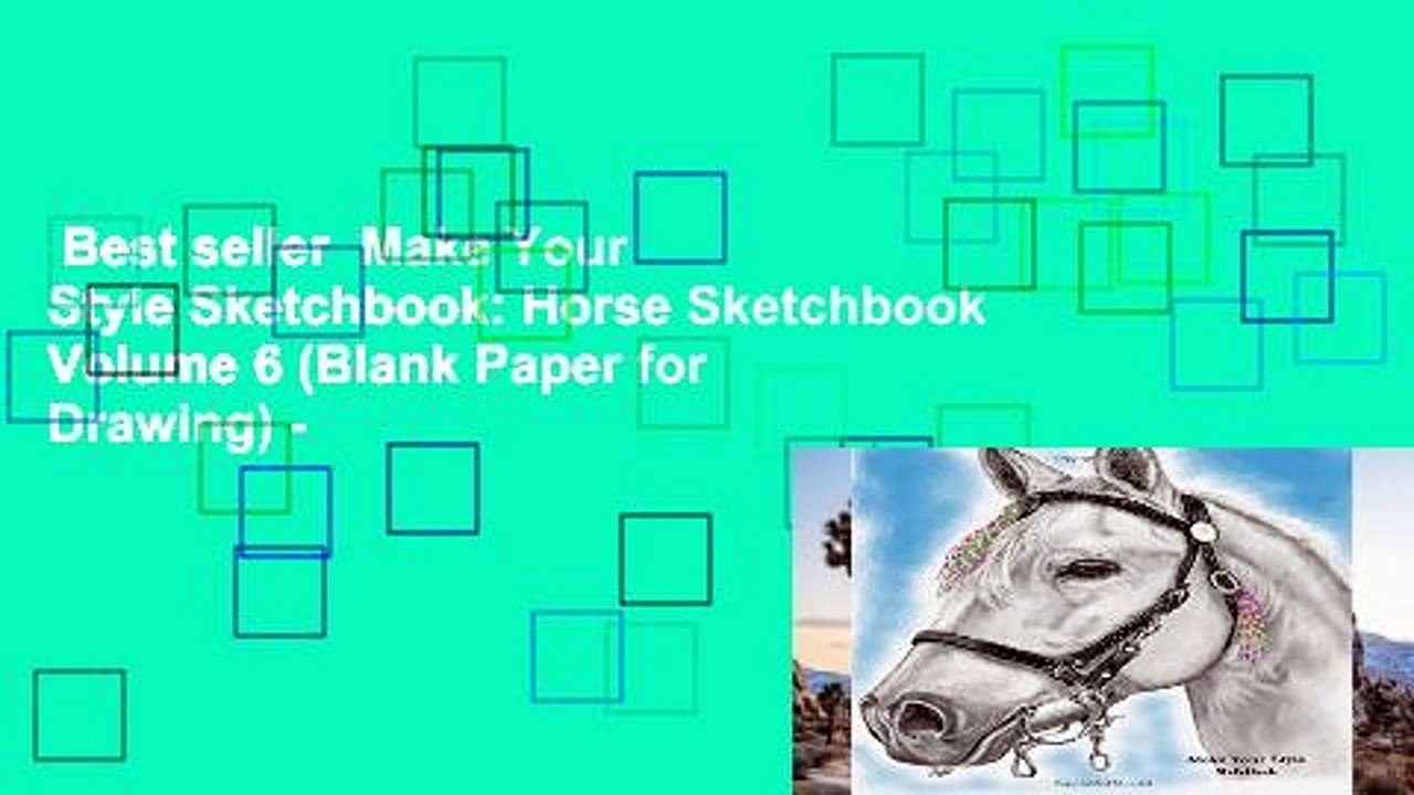 Best seller  Make Your Style Sketchbook: Horse Sketchbook Volume 6 (Blank Paper for Drawing) -