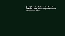 [book] New She Believed She Could So She Did: Quote journal for girls Notebook Composition Book