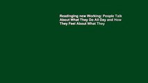 Readinging new Working: People Talk About What They Do All Day and How They Feel About What They