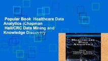 Popular Book  Healthcare Data Analytics (Chapman   Hall/CRC Data Mining and Knowledge Discovery