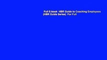 Full E-book  HBR Guide to Coaching Employees (HBR Guide Series)  For Full
