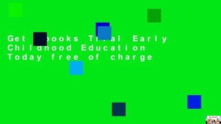 Get Ebooks Trial Early Childhood Education Today free of charge