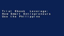 Trial Ebook  Leverage: How Smart Entrepreneurs Use the Philippines to Build Global Businesses