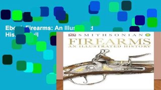 Ebook Firearms: An Illustrated History Full