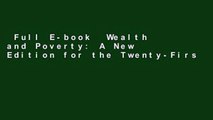 Full E-book  Wealth and Poverty: A New Edition for the Twenty-First Century Complete