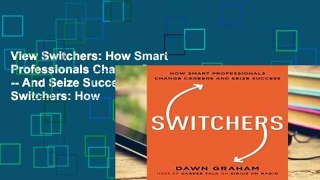 View Switchers: How Smart Professionals Change Careers -- And Seize Success Ebook Switchers: How