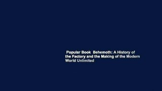 Popular Book  Behemoth: A History of the Factory and the Making of the Modern World Unlimited