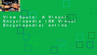 View Space: A Visual Encyclopedia (DK Visual Encyclopedia) online