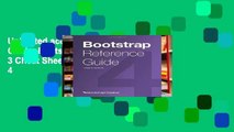 Unlimited acces Bootstrap Reference Guide: Bootstrap 4 and 3 Cheat Sheets Collection (Bootstrap 4